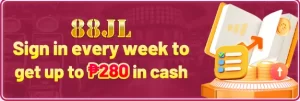 88JL - DAILY SIGN IN EVERYWEEK TO GET UP TO PHP 280 IN CASH