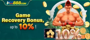 PH888 - GAME RECOVERY BONUS IP TO 10%