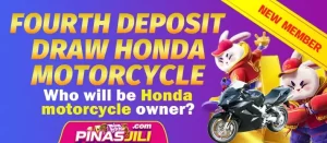 PINASJILI - FOURTH DEPOSIT DRAW HONDA MOTORCYCLE