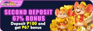 RICHPHL - SECOND DEPOSIT 67% BONUS DEPOSIT PHP 100 & GET PHP 67 BONUS