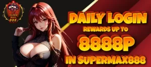 SUPERMAX888 - DAILY LOGIN REWARDS UP TO P8,888