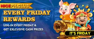 NICEPH - EVERY FRIDAY REWARDS LOGIN EVERY FRIDAY